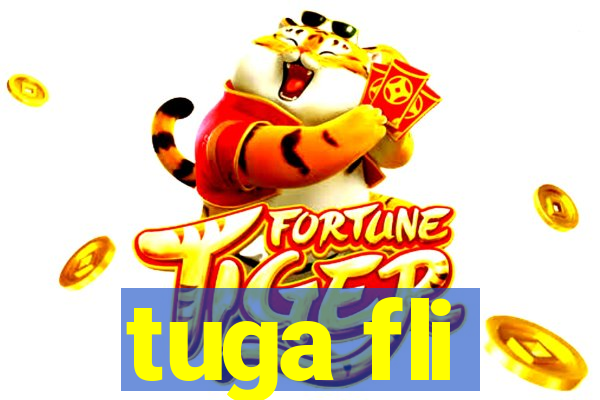 tuga fli
